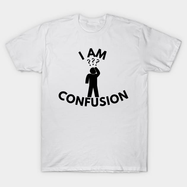 I'M CONFUSION T-Shirt by Statement-Designs